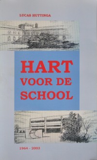 Lucas Huttinga 1964 - 2003, Hart voor de school